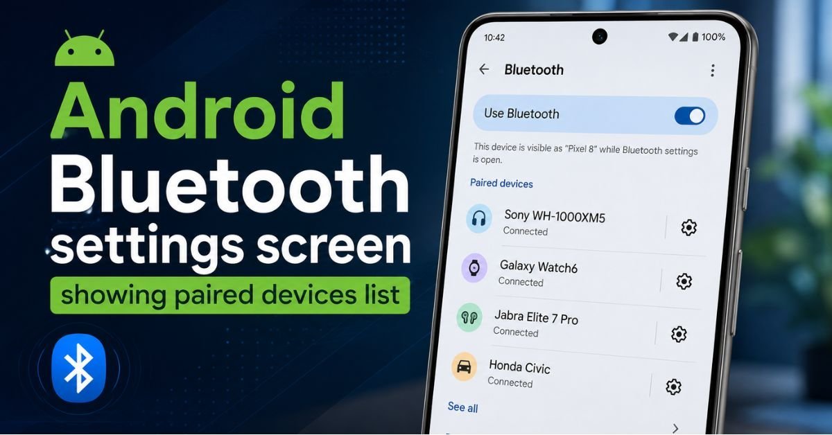 Android Bluetooth not connecting to headphones or car — step-by-step fix guide