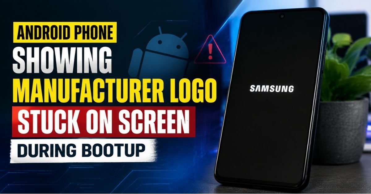 Android phone stuck on boot screen or startup logo — how to fix Android bootloop