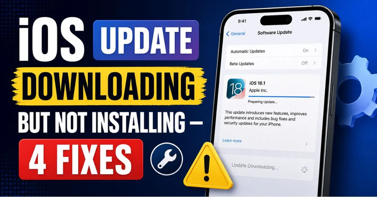 iOS Update Downloading But Not Installing — 4 Fixes