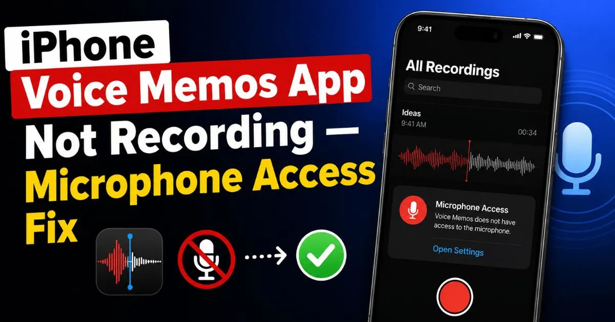 iPhone Voice Memos App Not Recording — Microphone Access Fix